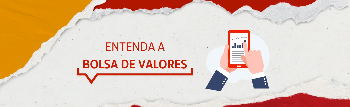 No lado esquerdo da imagem, a frase: entenda a bolsa de valores. No lado direito, ilustração de uma mão utilizando um celular. Na tela do celular é possível ver gráficos.