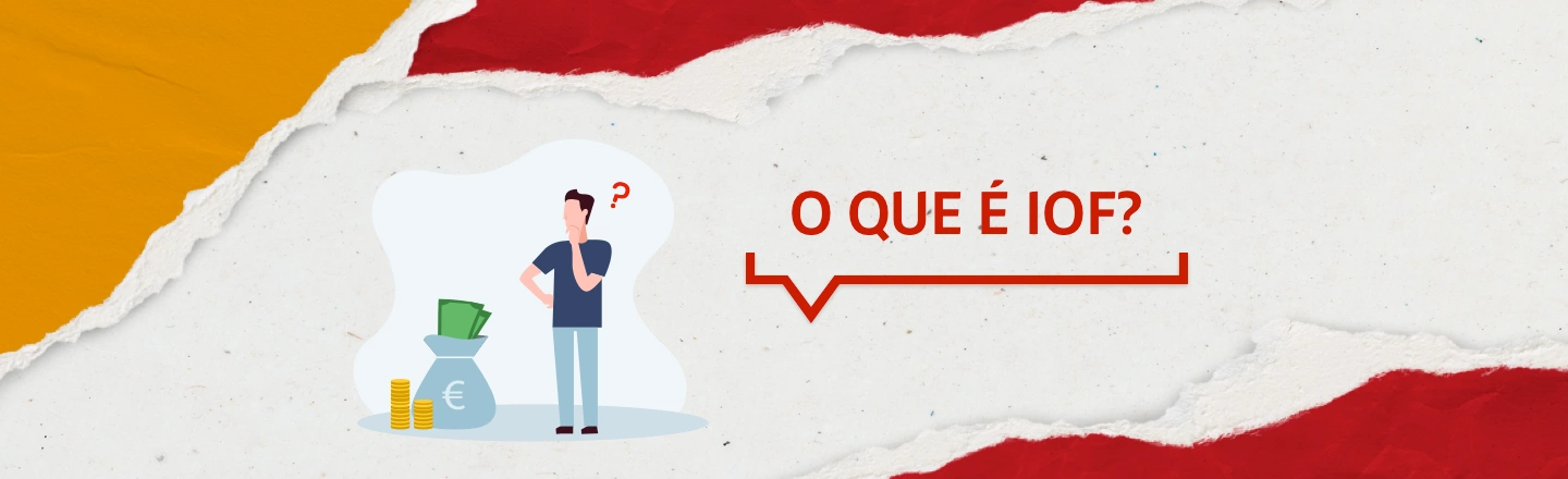 No lado esquerdo, ilustração de um homem pensativo ao lado de uma sacola de dinheiro e ouro. No lado direito, a frase: o que é IOF?