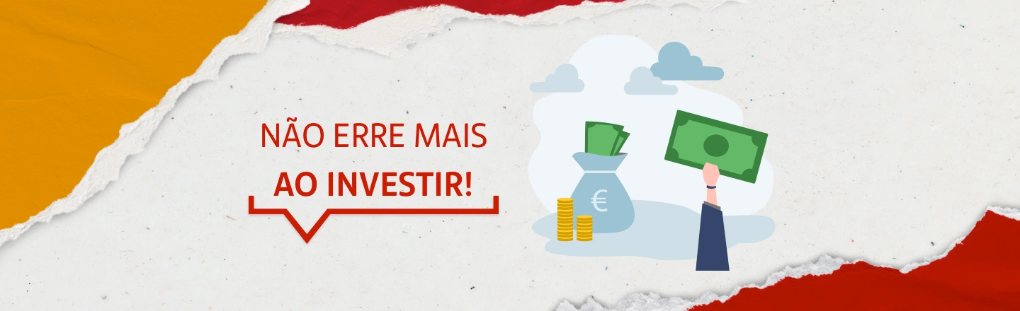 Na imagem temos um texto à esquerda com a frase 'Não erre mais ao investir!'. Já à direita, temos uma ilustração que representa uma mão segurando dinheiro.