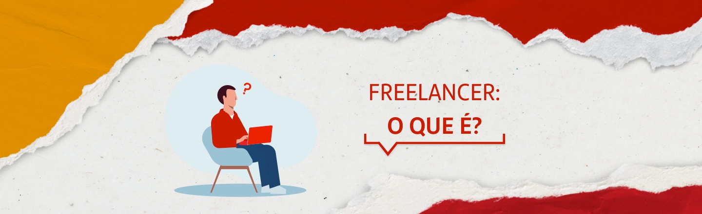 No lado esquerdo da imagem, ilustração de uma pessoa pensativa sentada com um laptop no colo. No lado direito, a frase “freelancer: o que é?”.