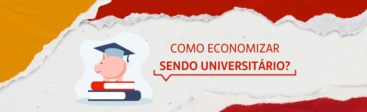 Na imagem temos um texto a esquerda com a frase “Como economizar sendo universitário?” e a direita uma imagem de um cofre de porco usando um chapéu de formatura em cima de livros.