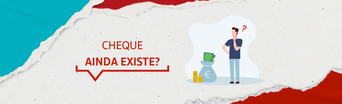 No lado esquerdo, a frase: cheque ainda existe? No lado direito, ilustração de uma pessoa pensativa ao lado de uma sacola com dinheiro.