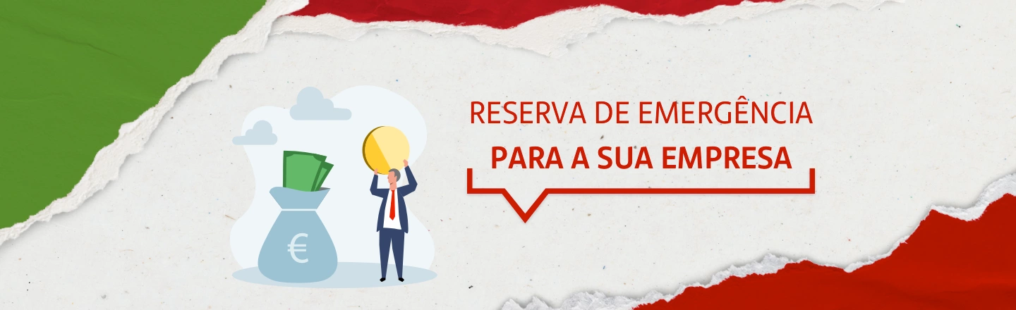 No lado esquerdo da imagem, ilustração de um homem segurando uma grande moeda de ouro. Ao lado do homem, uma sacola de dinheiro. Do lado direito, a frase: reserva de emergência para a sua empresa.