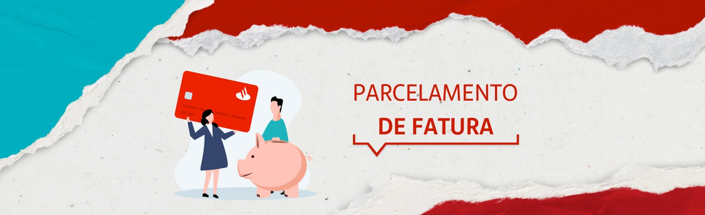 No lado esquerdo da imagem, ilustração de uma mulher segurando um grande cartão nos ombros. Ao lado dela, um homem na frente de um cofre de porquinho. No lado direito, a frase: parcelamento de fatura.