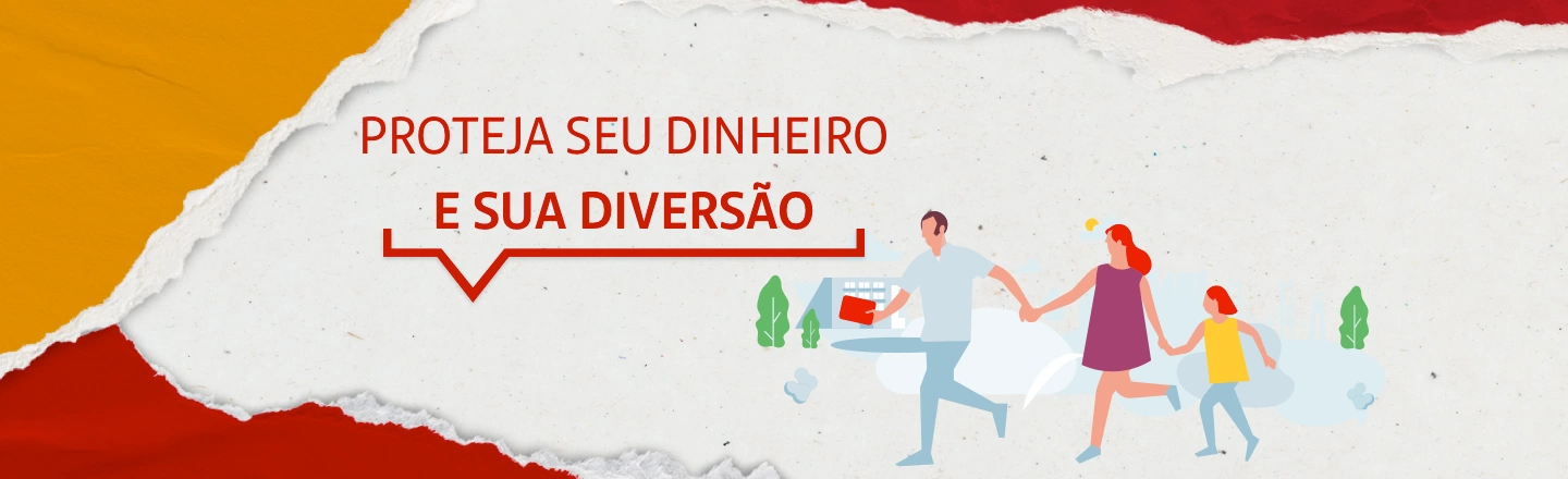 Na imagem temos um texto com a frase “Proteja seu dinheiro e sua diversão”. E à direita, temos uma ilustração que representa três pessoas de mãos dadas andando com um cartão vermelho na mão.