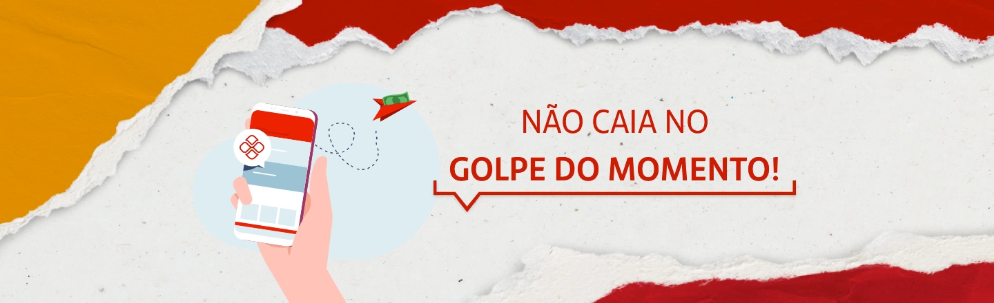 Na imagem temos um texto à direita com a frase 'Não caia no golpe do momento!'. Já à esquerda, temos uma ilustração que representa uma mão segurando um aparelho celular. 