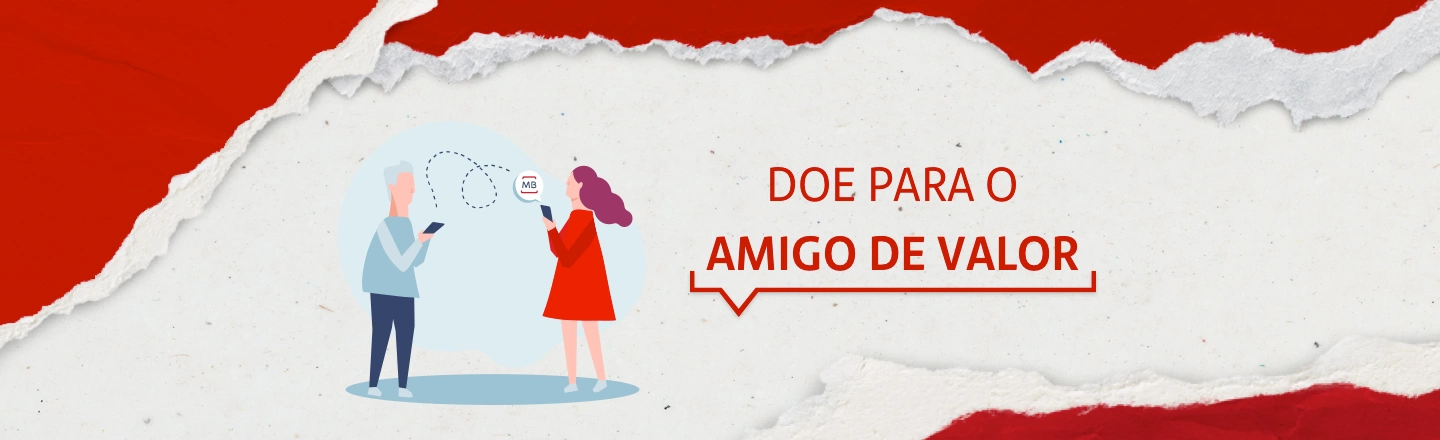 Na imagem temos um texto à direita com a frase 'Doe para o amigo de valor'. Já à esquerda, temos uma ilustração que representa um homem e uma mulher de vestido vermelho conversando com celulares na mão.