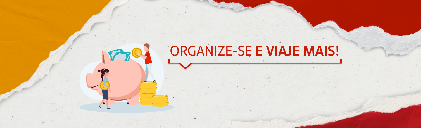 Na imagem temos um texto à direita com a frase ' Organize-se e viaje mais!'. Já à esquerda, temos uma ilustração que representa um cofrinho de dinheiro.