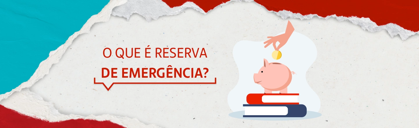 Na imagem temos um texto à esquerda com a frase 'O que é reserva de emergência?'. Já à direita, temos uma ilustração que representa uma mão colocando uma moeda dentro de um cofre em formato de porco que está encima de alguns livros.