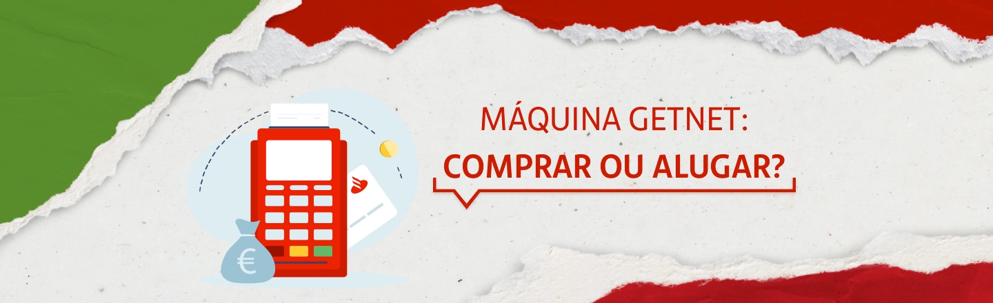 A imagem mostra a ilustração de uma maquininha de cartão com um recibo, um símbolo de quantia e um cartão de crédito atrás. Ao centro, temos a frase 'Máquina Getnet: comprar ou alugar?'.