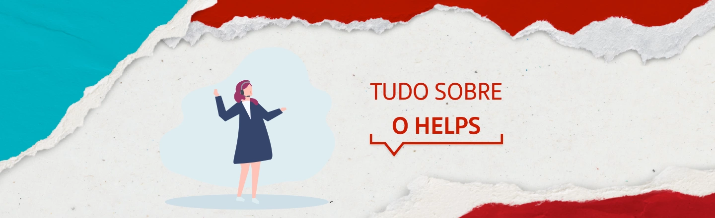 Na imagem temos um texto à direita com a frase 'Tudo sobre o HELPS'. Já à esquerda, temos uma ilustração que representa uma mulher de fone de ouvido com os braços abertos.