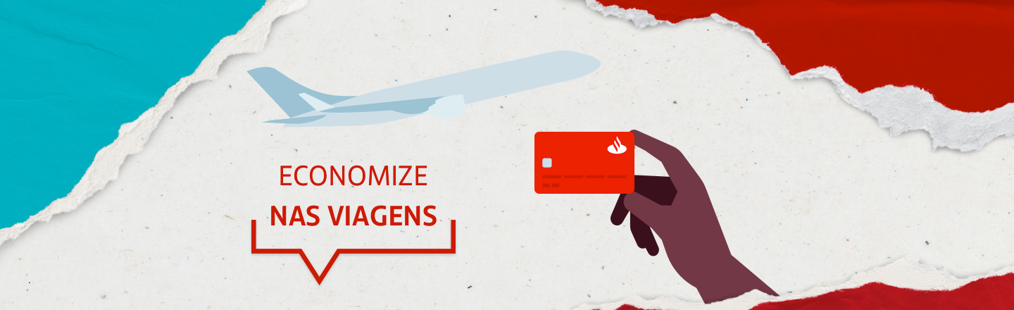 Na imagem temos um texto à esquerda com a frase 'Economize nas viagens'. Já à direita, temos uma ilustração que representa uma mão segurando um cartão vermelho com a logo do Santander, e ao fundo está a ilustração de um avião.