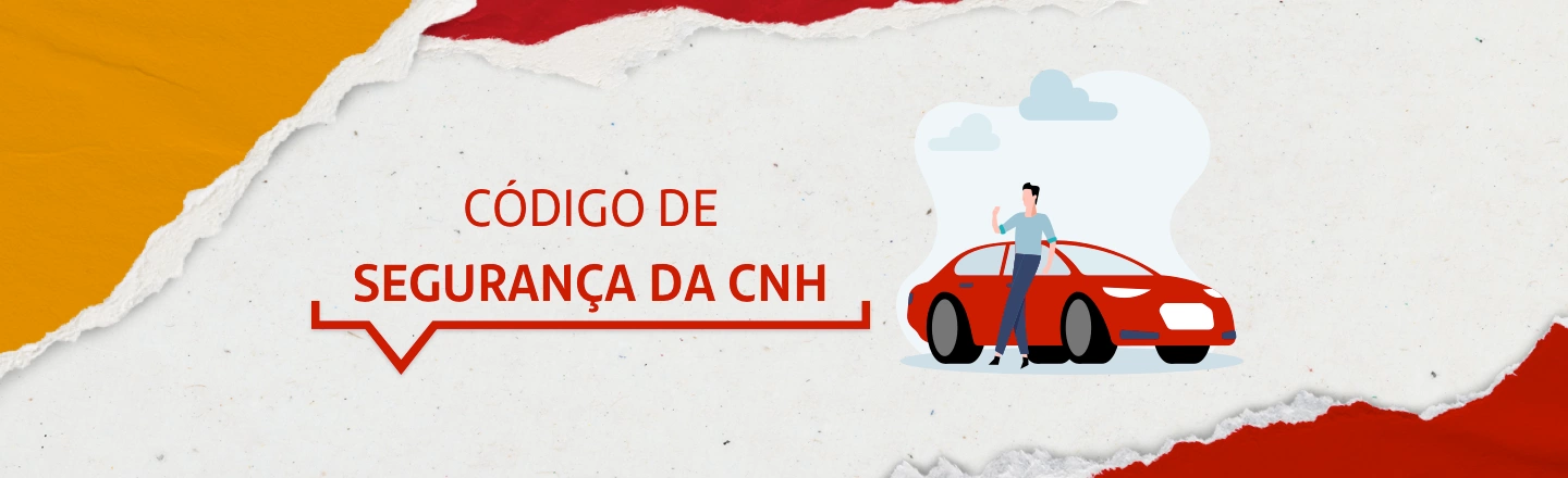 Na imagem temos um texto a esquerda com a frase “Código de Segurança da CNH” e ao lado uma imagem que representa um carro vermelho com um homem encostado.