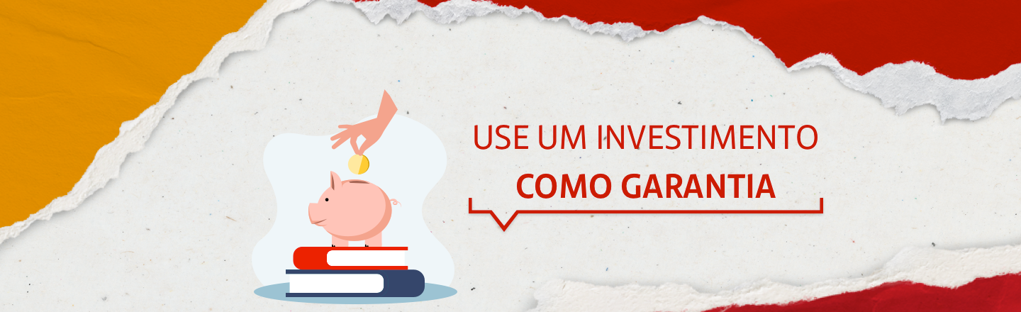 Do lado esquerdo da imagem, ilustração de uma mão colocando uma moeda dourada dentro de um cofre porquinho. Do lado direito, a frase: um investimento como garantia. 